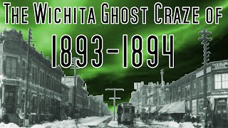 The Wichita Ghost Craze of 1893-1894
