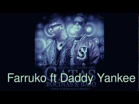 Farruko ft Daddy Yankee "Gatas , Bocinas y Bajo"
