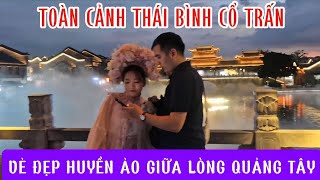 Khám phá Thái Bình Cổ Trấn từ chiều đến đêm – Vẻ đẹp huyền ảo giữa lòng Quảng Tây