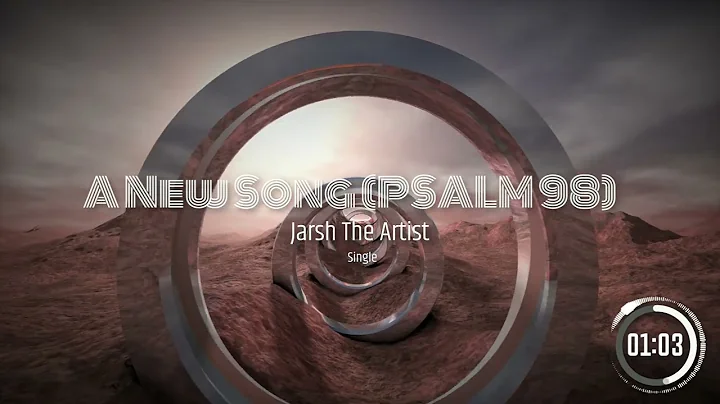 A New Song (Psalm 98) - Jarsh The Artist (Official Video Release)