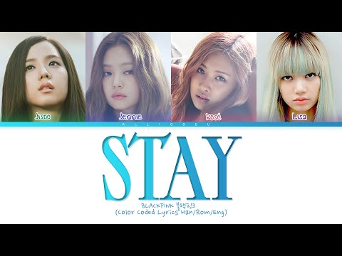 BLACKPINK - STAY (Color Coded Lyrics)