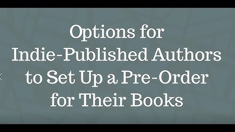 Options for Indie Published Authors to Set Up a Pre Order for Their Books