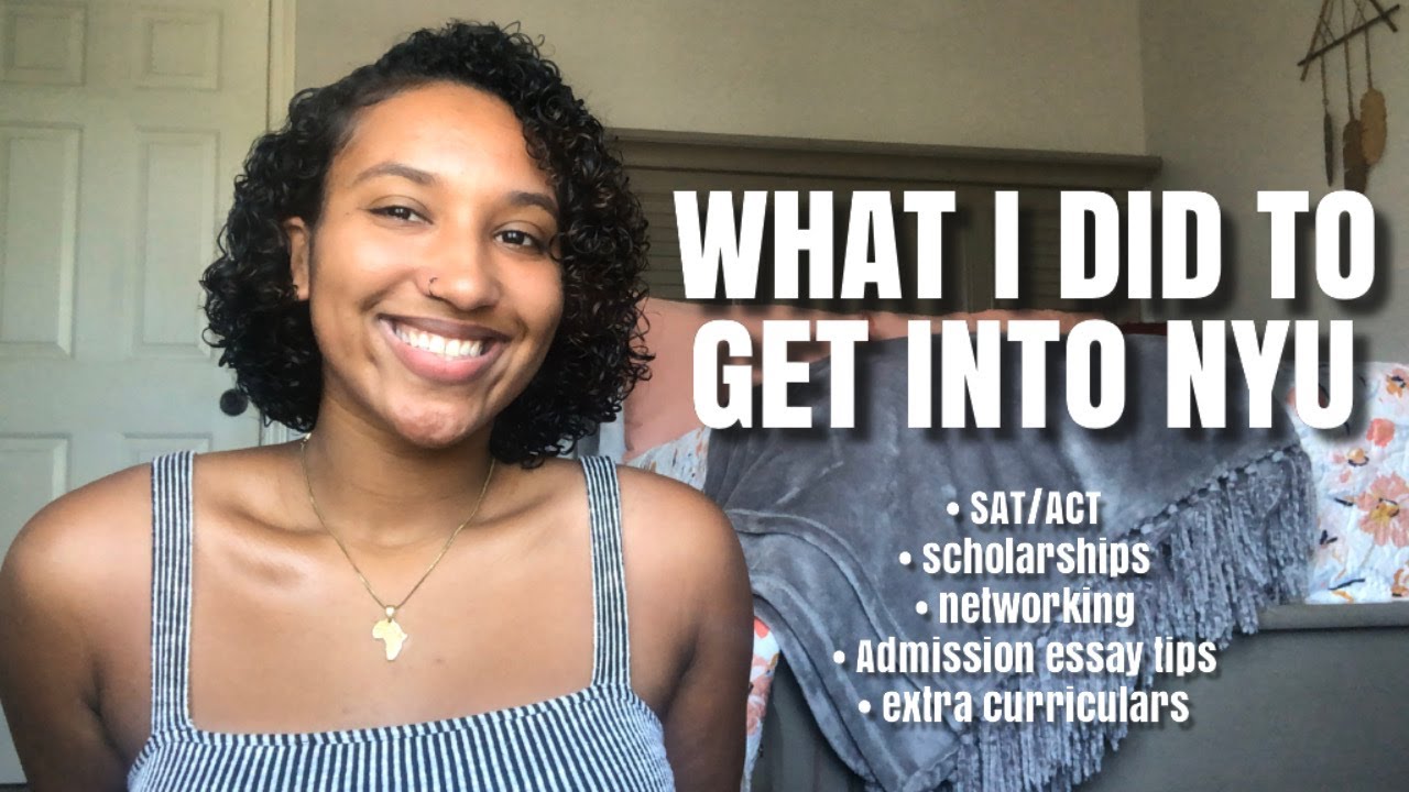 WHAT I DID TO GET INTO NYU TIPS ON SAT ACT SCHOLARSHIPS ADMISSION
