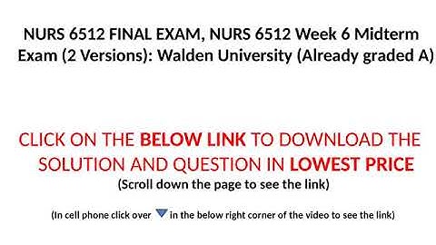NURS 6512 FINAL EXAM, NURS 6512 Midterm Exam (2020): Walden University (SCROLL,CLICK BELOW LINK)
