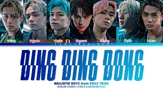 BALLISTIK BOYZ  from EXILE TRIBE 'Ding Ding Dong' (Color Coded Lyrics Kan|Rom|Eng)