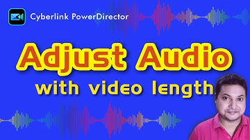 Adjusting Audio with Video Length in PowerDirector