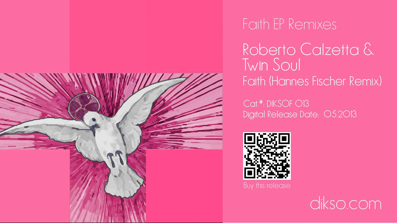 Roberto Calzetta & Twin Soul - Faith (Hannes Fischer Remix) [DIKSOF 013]