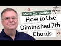 How to Use Diminished 7th Chords - Music Composition