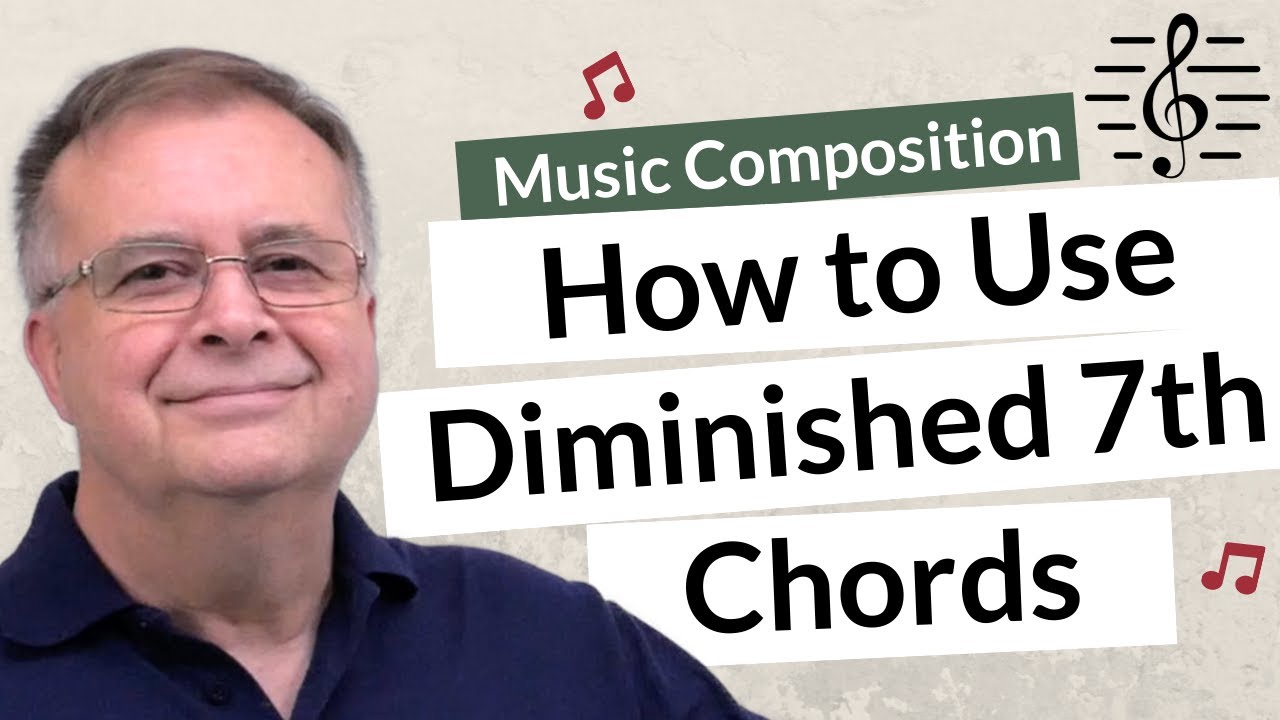 How to Use Diminished 7th Chords - Music Composition - YouTube