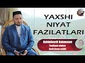 "NURLI ISLOM" - Yaxshi niyat fazilatlari | Rahimberdi Rahmonov
