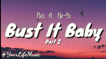 Bust It Baby Part 2 - Plies ft. Ne-Yo (Lyrics)