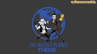 Video thumbnail of "The Weekly Planet 100 Episode Theme!"