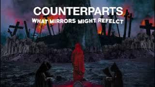 Counterparts 'What Mirrors Might Reflect'