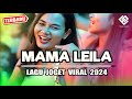 Mama leila  lagu joget viral 2024  eriick nilano remix terbaru