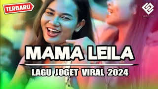 MAMA LEILA || LAGU JOGET VIRAL 2024 || ERIICK NILANO REMIX TERBARU
