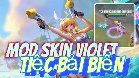 Mod Skin Violet Tiệc Bãi Biển Full Hiệu Ứng Kĩ Năng, Âm Thanh