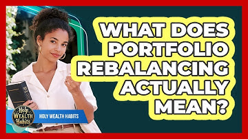 What Does Portfolio Rebalancing Actually Mean?