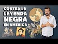 Contra la Leyenda Negra en América