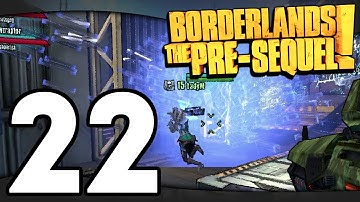 Borderlands: The Pre-Sequel! (EP22) Let