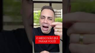 O MEDO NAO IRA PARAR VOCÊ! #reflexão #deusnuncafalha #fe