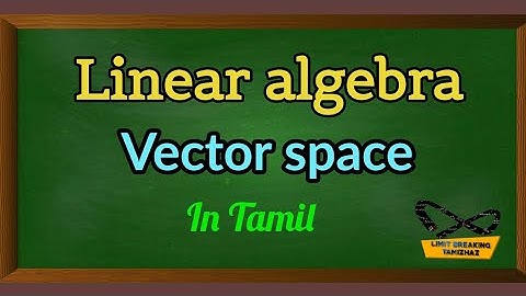 Vector space | Tamil explanation | Linear algebra| Limit Breaking Tamizhaz