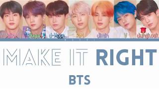 BTS (방탄소년단) - Make it Right | Color Coded Lyrics | Han/Rom/Eng