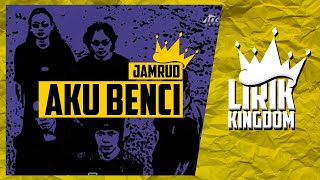 Jamrud - Aku Benci (1997) [Lirik]