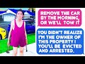 Remove The Car Or We'll Tow It! - You Didn't Realize I'm The Owner Of This Property! - r/ProRevenge