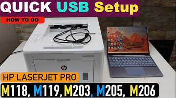 HP LaserJet Pro M118, M119, M203, M205, M206 USB Setup With Windows laptop.