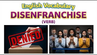 899)  Disenfranchise  ... word meaning, synonym, antonym .... English vocabulary for SSC, CGL, CAT