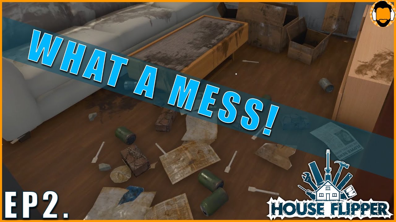 House Flipper Episode 2 | WHAT A MESS!