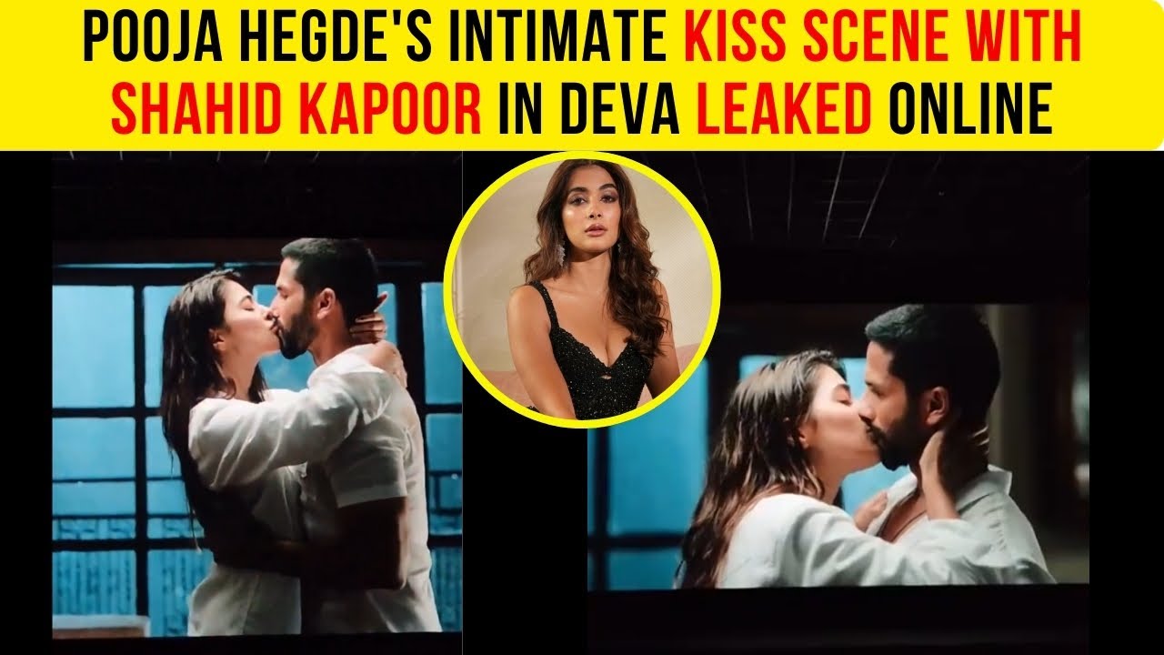 Pooja Hegde's Kiss Scene With Shahid Kapoor In Deva Leaked Online - YouTube