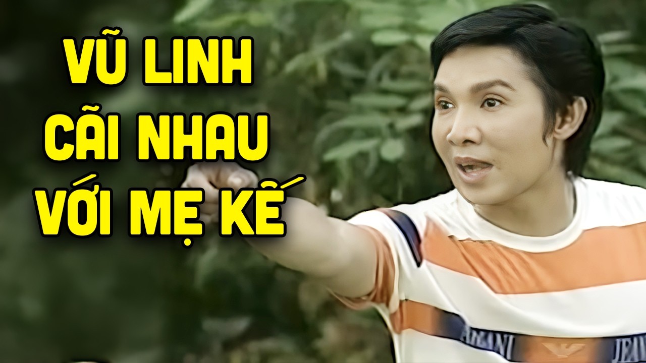 Vũ Linh ngỗ ngược cãi nhau với mẹ kế | Tuồng cải lương Vũ Linh hay nhất