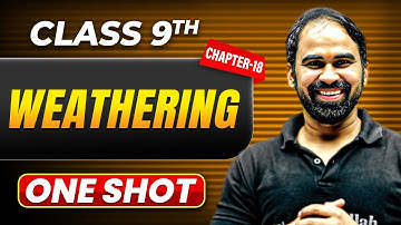 WEATHERING in One Shot | Class 9 GEOGRAPHY | ICSE Board