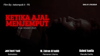 Film pendek 2025 || Ketika Ajal Menjemput