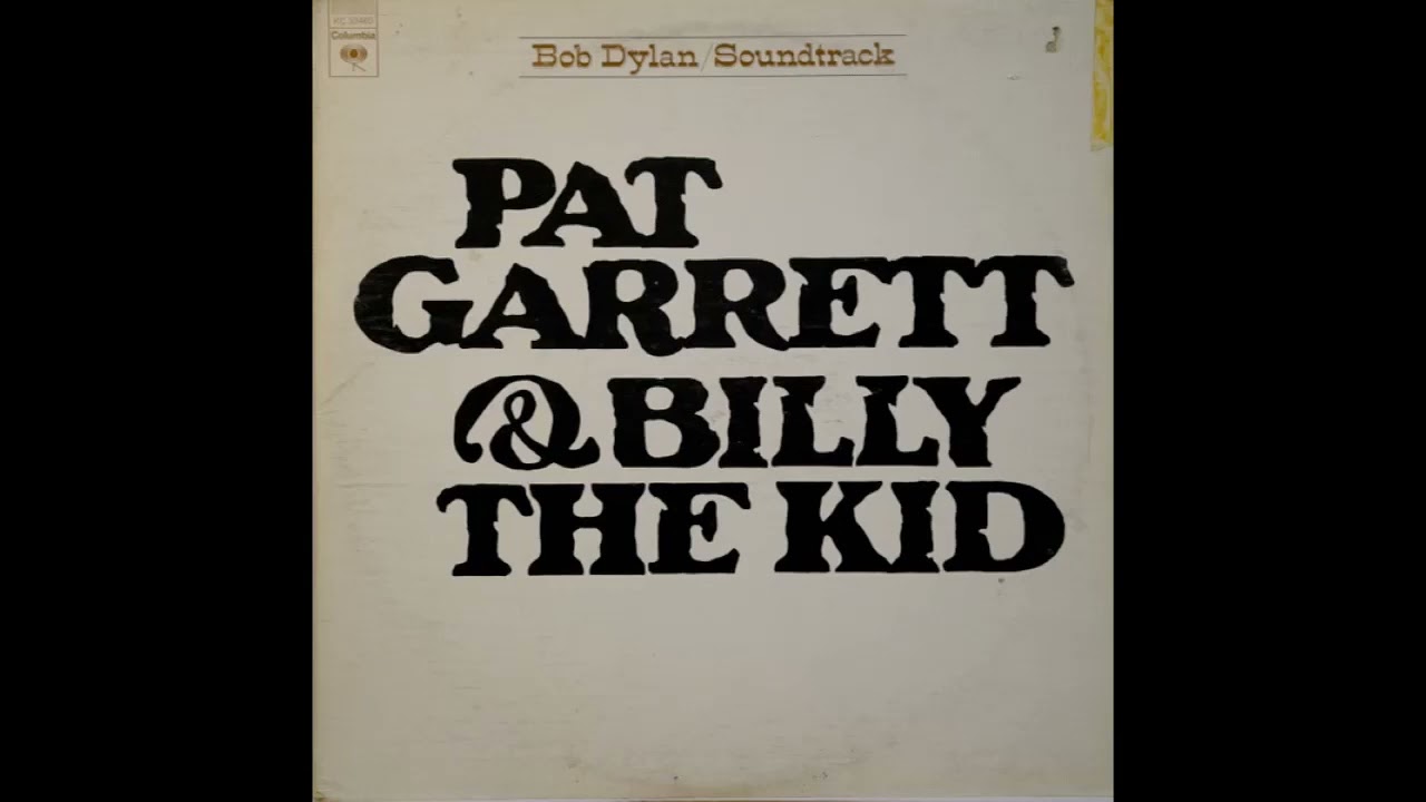 Bob Dylan   -Pat Garret & Billy the Kid - soundtrack -1973- FULL ALBUM