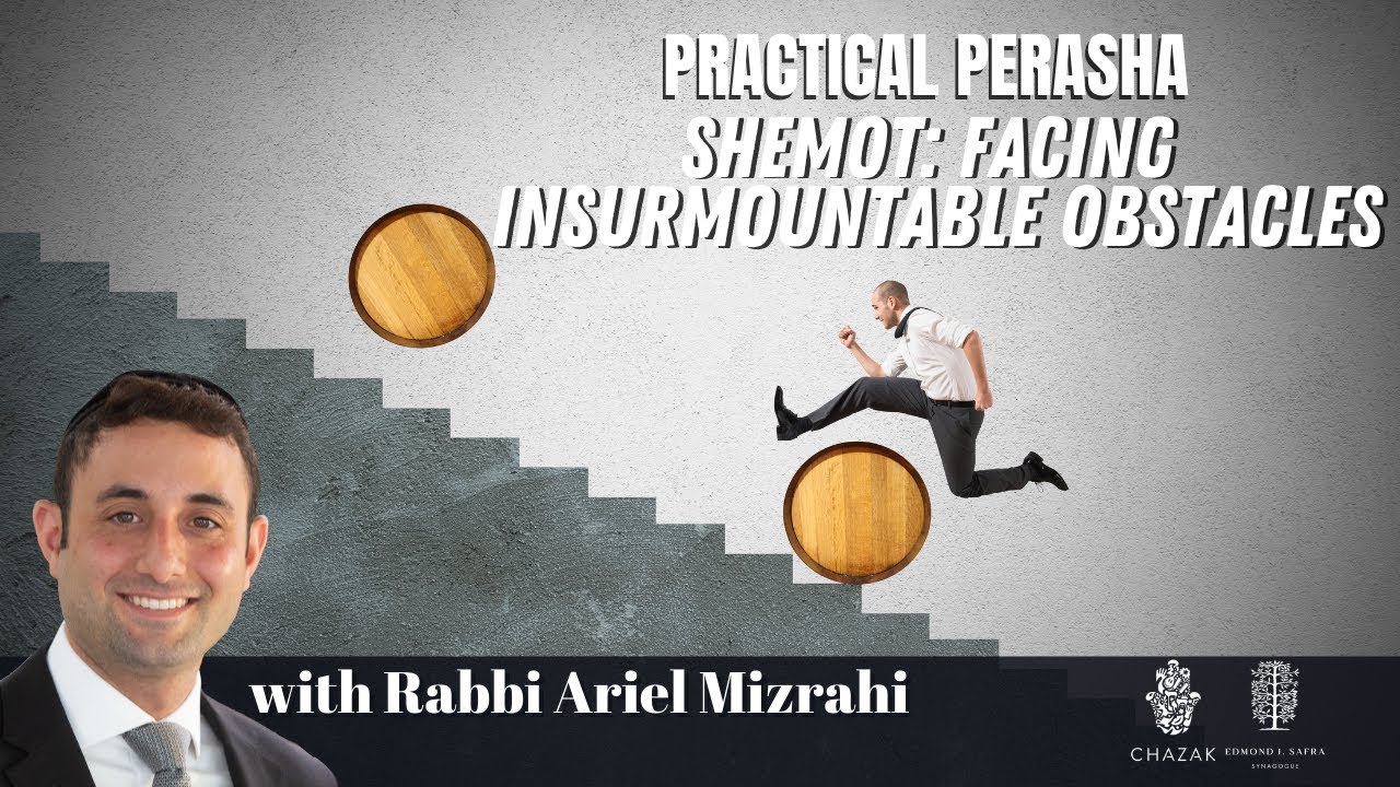 Shemot: Facing Insurmountable Obstacles - YouTube
