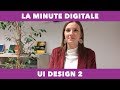 La minute digitale  ui design vu par margaux