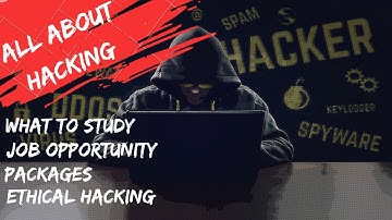 All about Hacking | What to study, Packages, Job Opportunities | Simply Explained