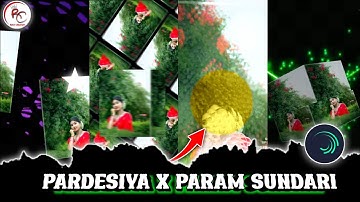 PARDESIYA - PARAM SUNDARI HARD XML || NEW TRENDING SONG XML FILE || BY ROHIT CREATION 😻✨
