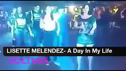 VOLT MIX LISETTE MELENDEZ- A Day In My Life