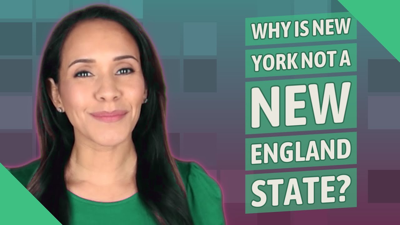 Why is New York not a New England state?
