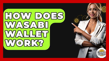 How Does Wasabi Wallet Work? - CryptoBasics360.com