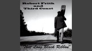 Video thumbnail of "Robert Frith and Third Coast - Would You Rather"