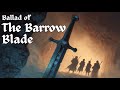 Ballad of the Barrow Blade | Epic Fantasy Song for D&D & Storytelling