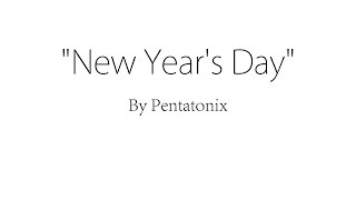 New Year&#39;s Day - Pentatonix (Lyrics)