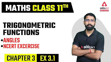 Class 11 Maths Chapter 3 | Trigonometric Functions Class 11 Angles | Exercise 3.1