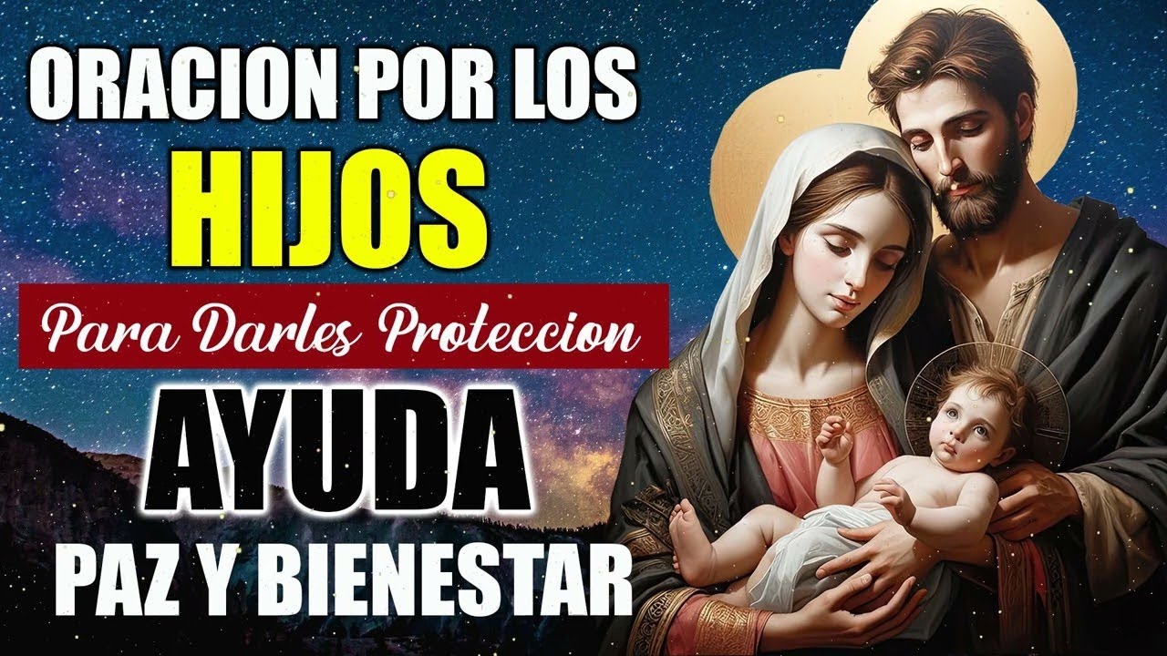 ORACION POR LOS HIJOS PARA DARLES PROTECCION, AYUDA, PAZ Y BIENESTAR ...