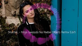 ShanteL - Moja Gwiazdo Na Niebie (99ers Remix Edit)