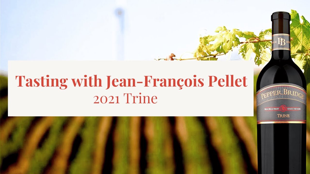 Pepper Bridge Winery 2021 Trine Tasting with Director of Winemaking Jean-François Pellet